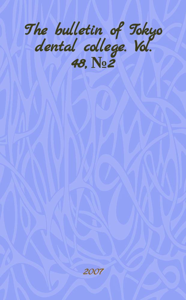 The bulletin of Tokyo dental college. Vol. 48, № 2