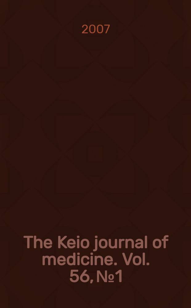 The Keio journal of medicine. Vol. 56, № 1