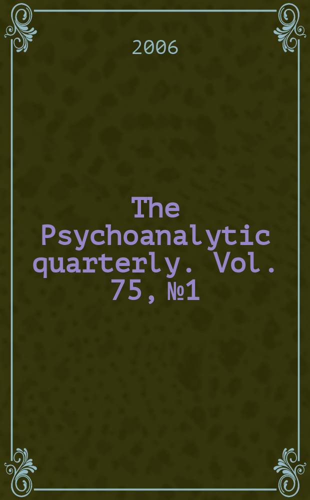 The Psychoanalytic quarterly. Vol. 75, № 1