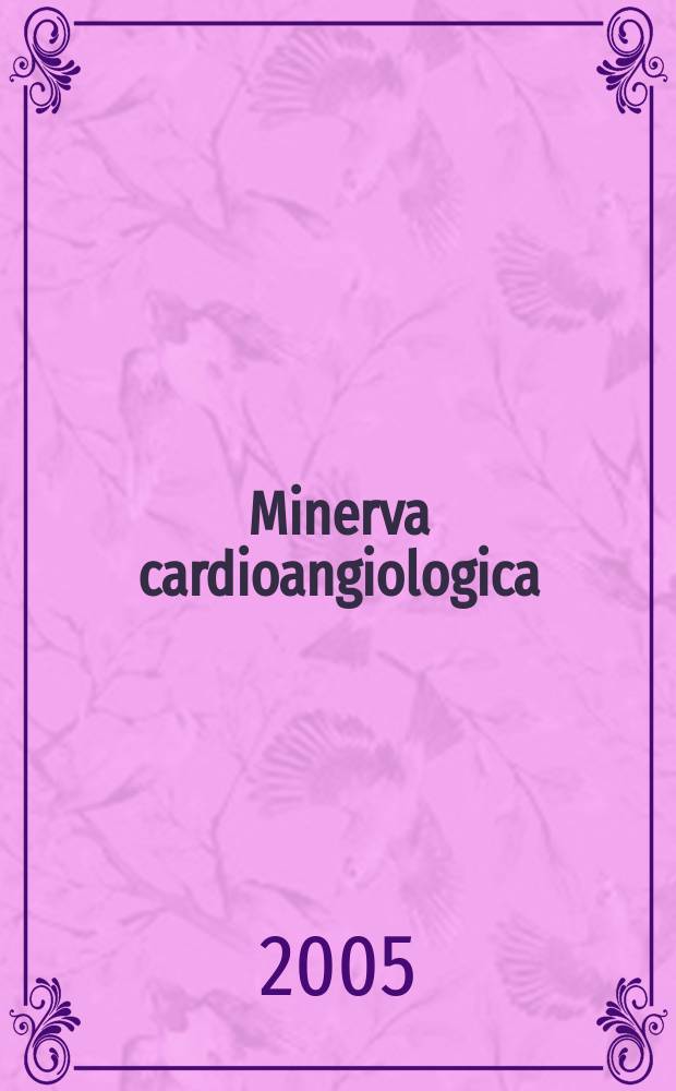 Minerva cardioangiologica : Rassegna mensile di clinica e terapia medica e chirurgica delle malattie del cuore e dei vasi. Vol. 53, № 5