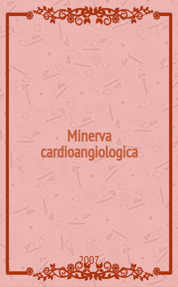 Minerva cardioangiologica : Rassegna mensile di clinica e terapia medica e chirurgica delle malattie del cuore e dei vasi. Vol. 55, № 5