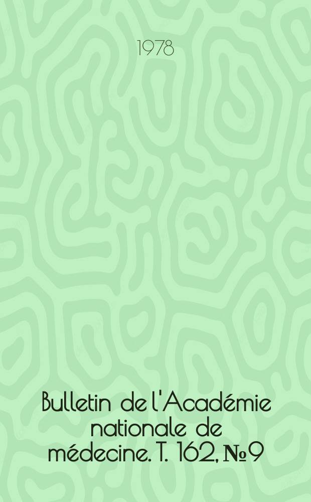 Bulletin de l'Académie nationale de médecine. T. 162, № 9