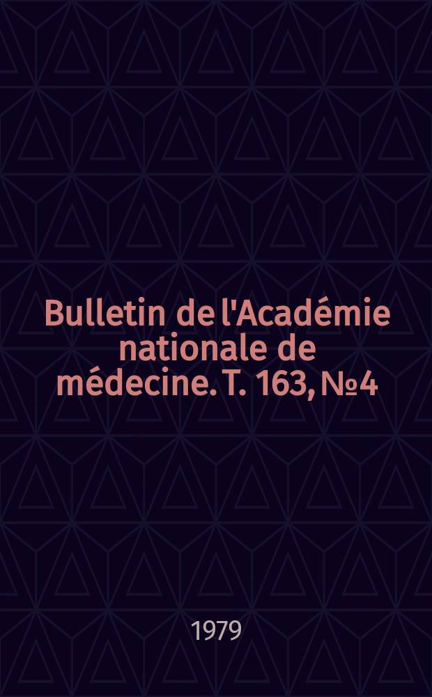 Bulletin de l'Académie nationale de médecine. T. 163, № 4