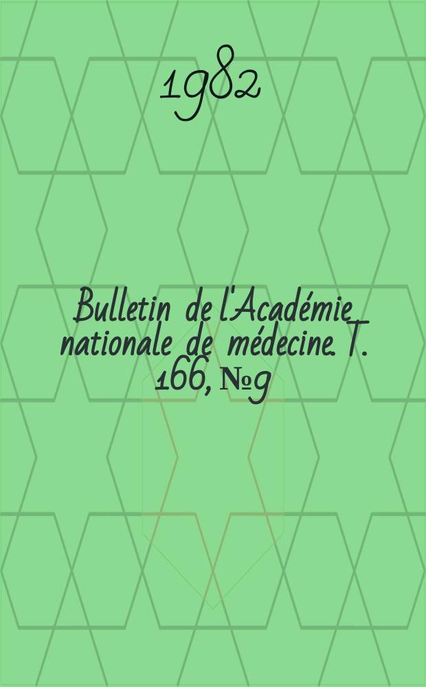Bulletin de l'Académie nationale de médecine. T. 166, № 9