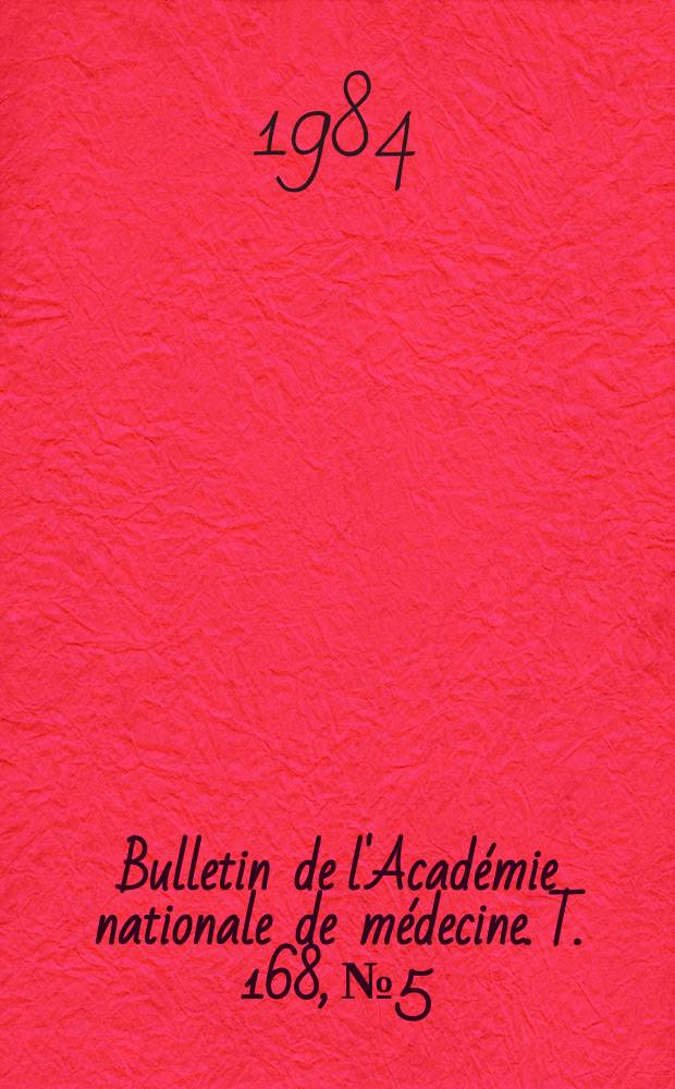 Bulletin de l'Académie nationale de médecine. T. 168, № 5