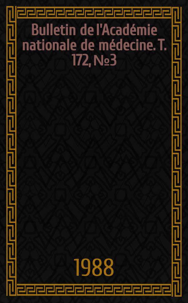 Bulletin de l'Académie nationale de médecine. T. 172, № 3