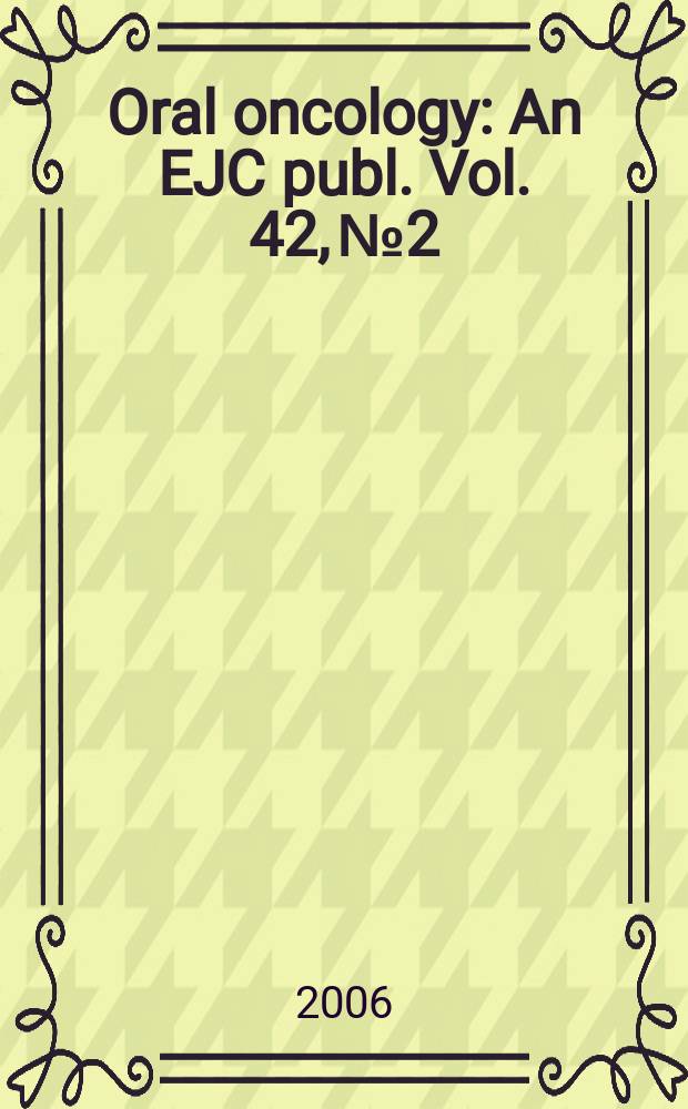 Oral oncology : An EJC publ. Vol. 42, № 2