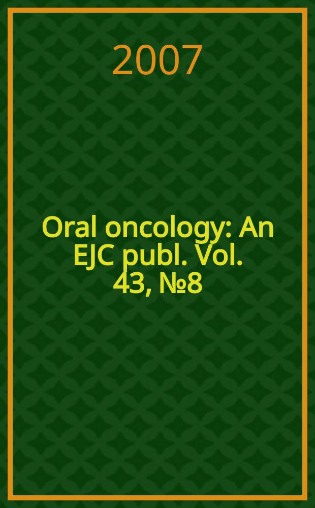Oral oncology : An EJC publ. Vol. 43, № 8