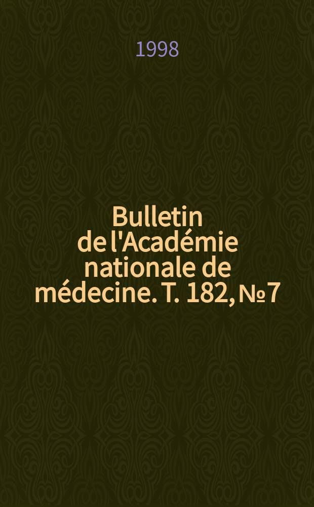 Bulletin de l'Académie nationale de médecine. T. 182, № 7
