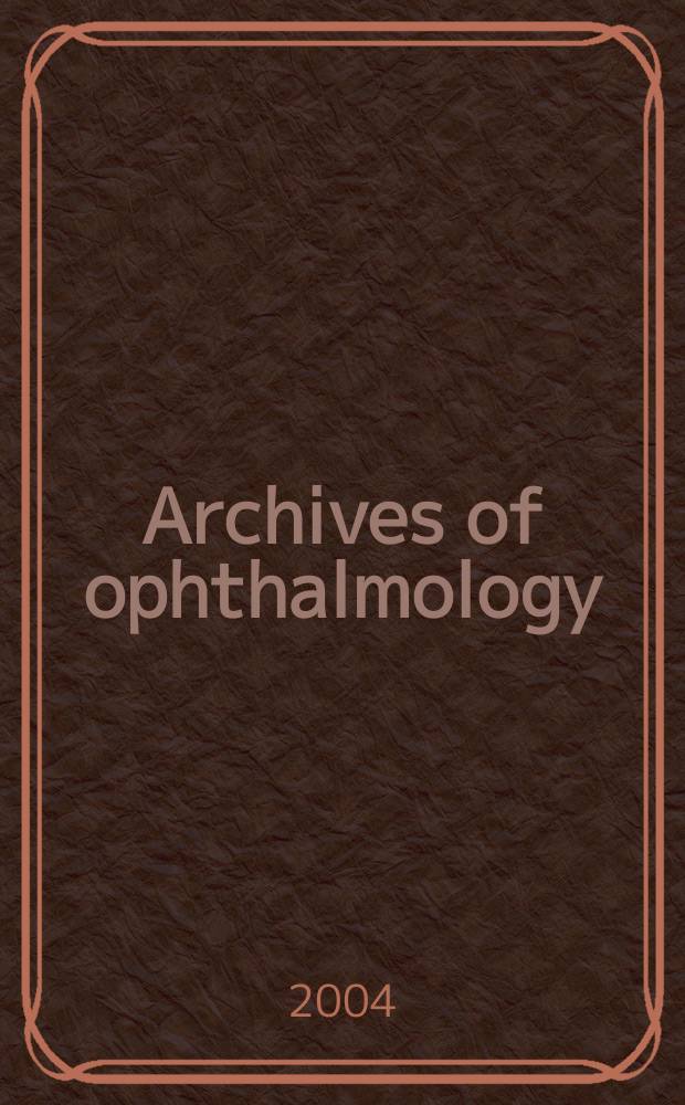 Archives of ophthalmology : Continuing the publication found by Herman Knapp. Vol. 122, № 2