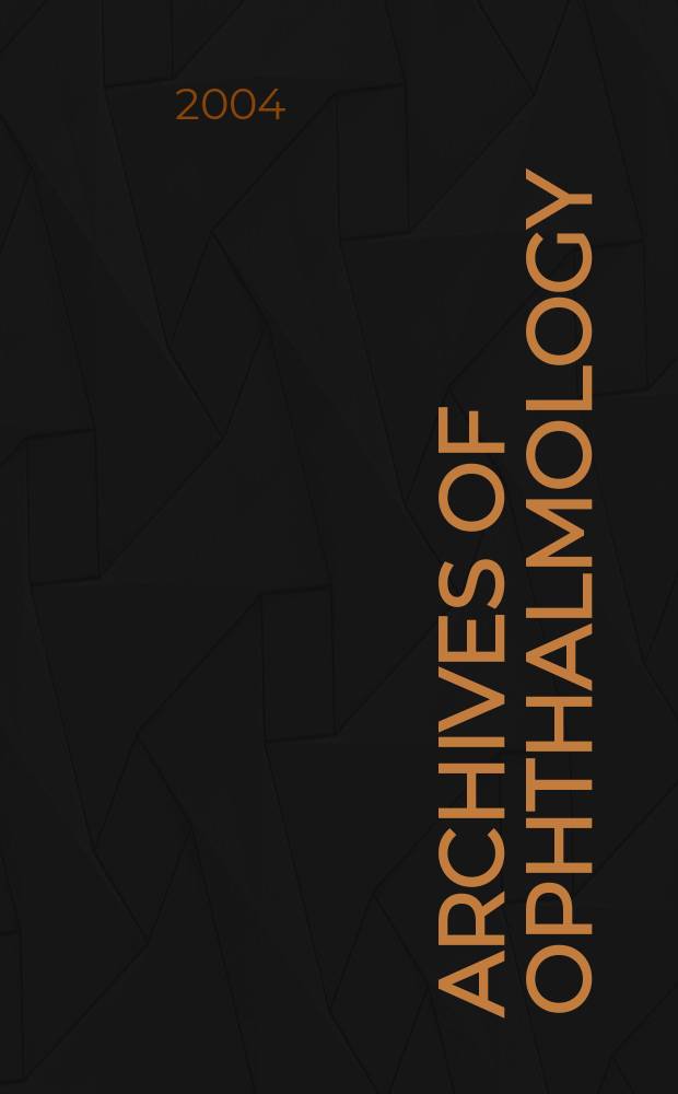 Archives of ophthalmology : Continuing the publication found by Herman Knapp. Vol. 122, № 5