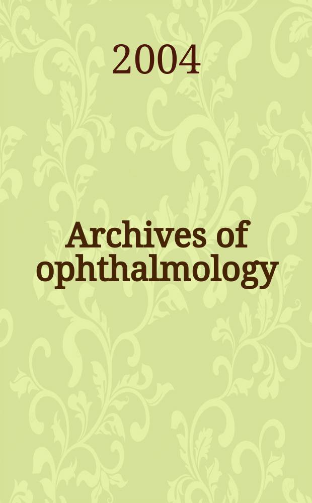 Archives of ophthalmology : Continuing the publication found by Herman Knapp. Vol. 122, № 11