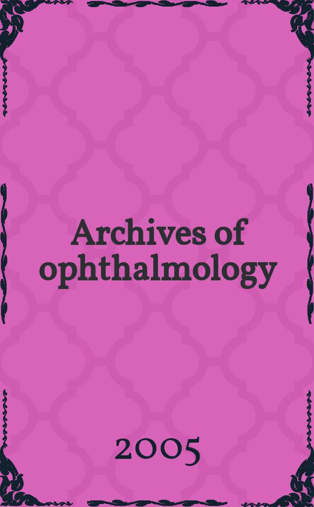 Archives of ophthalmology : Continuing the publication found by Herman Knapp. Vol. 123, № 11