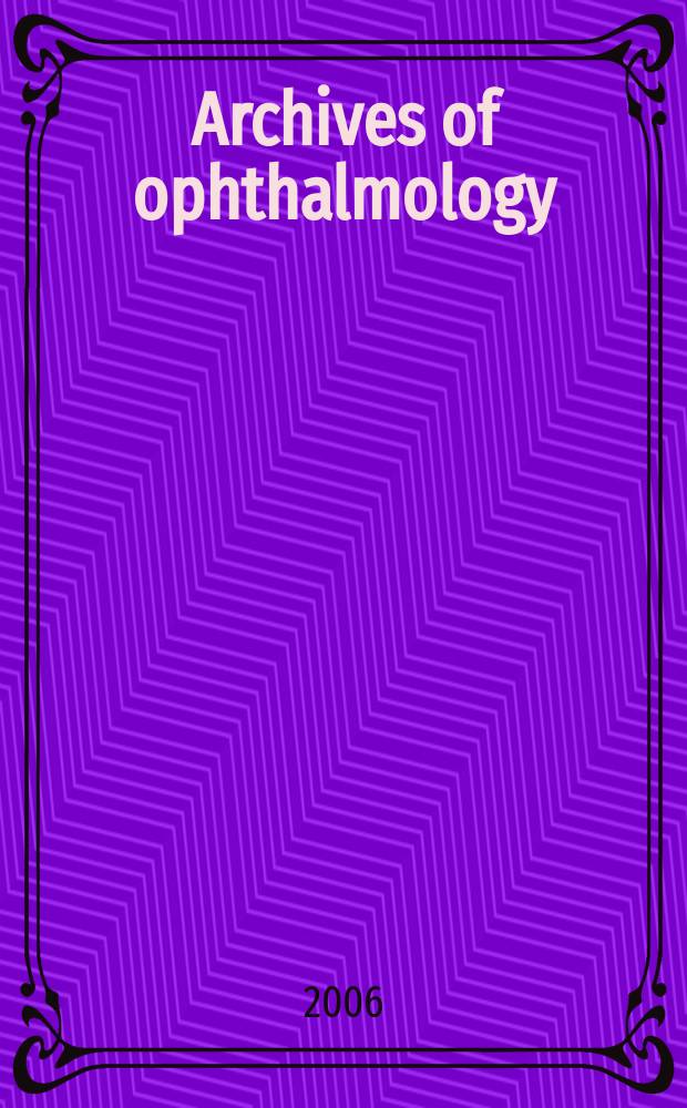 Archives of ophthalmology : Continuing the publication found by Herman Knapp. Vol. 124, № 1