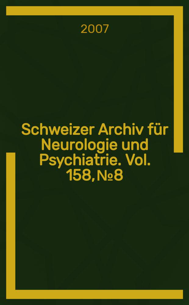 Schweizer Archiv für Neurologie und Psychiatrie. Vol. 158, № 8