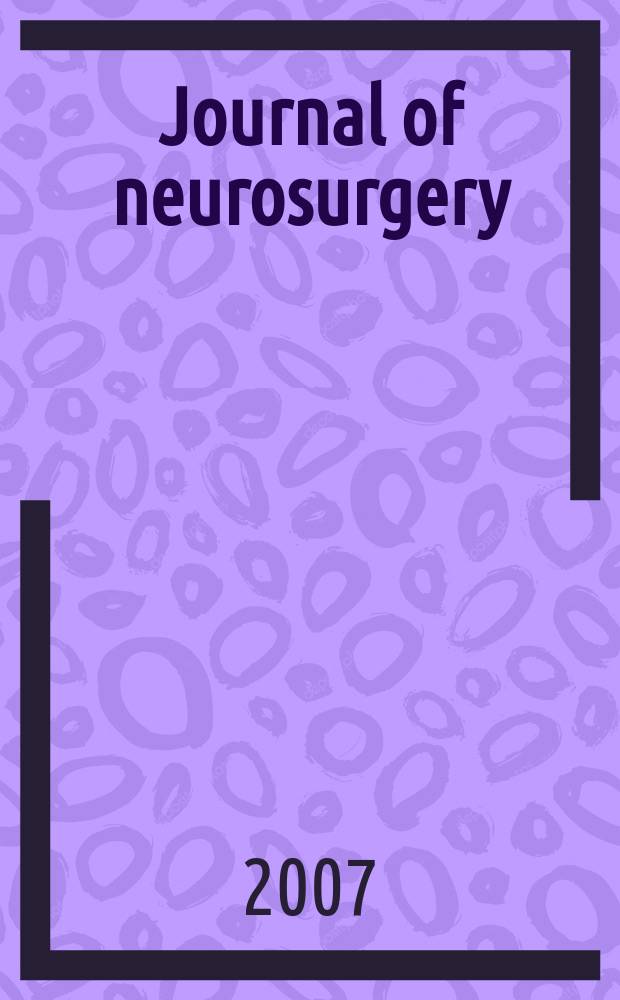Journal of neurosurgery: Pediatrics : A suppl. to the Journal of neurosurgery. Vol. 107, № 4