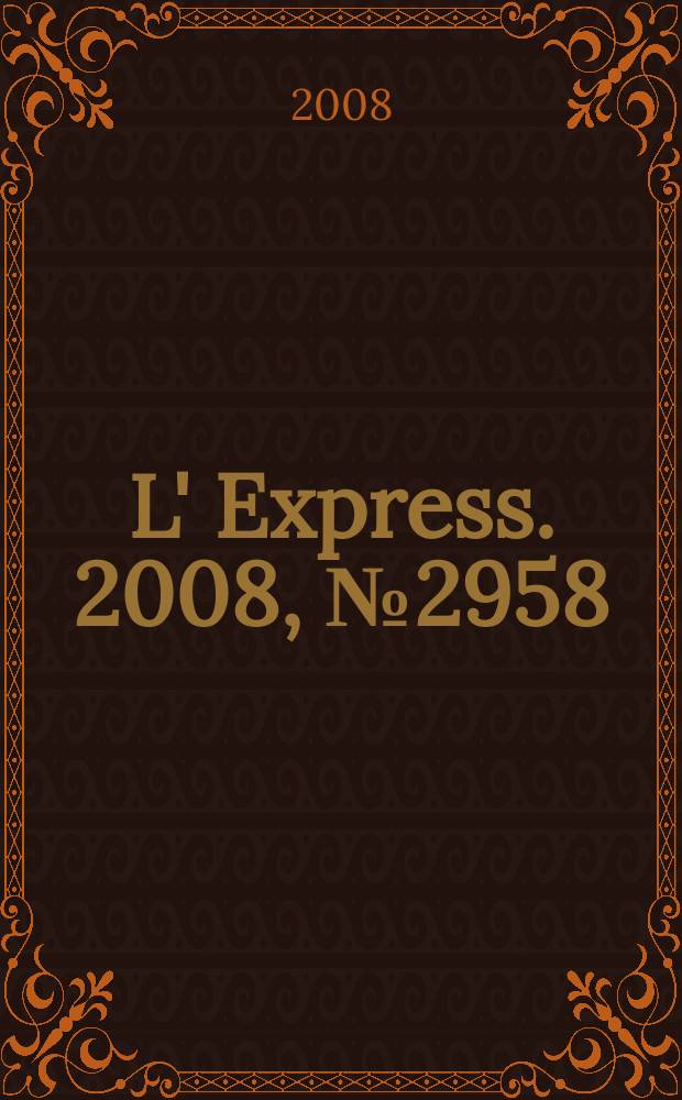 L' Express. 2008, № 2958