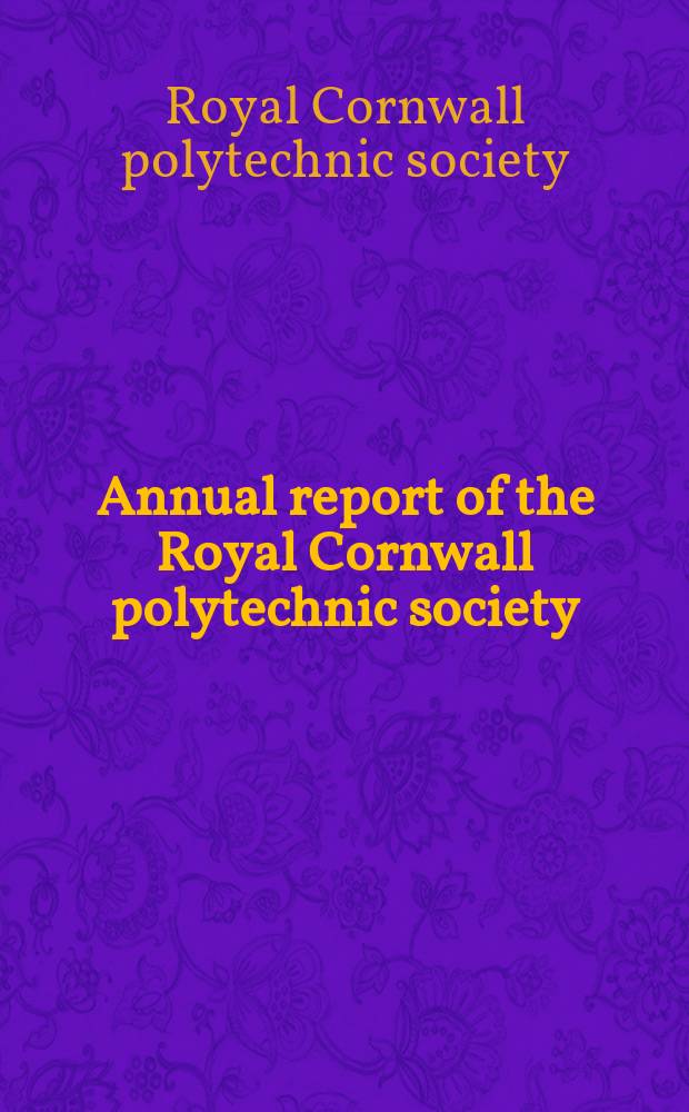 Annual report of the Royal Cornwall polytechnic society