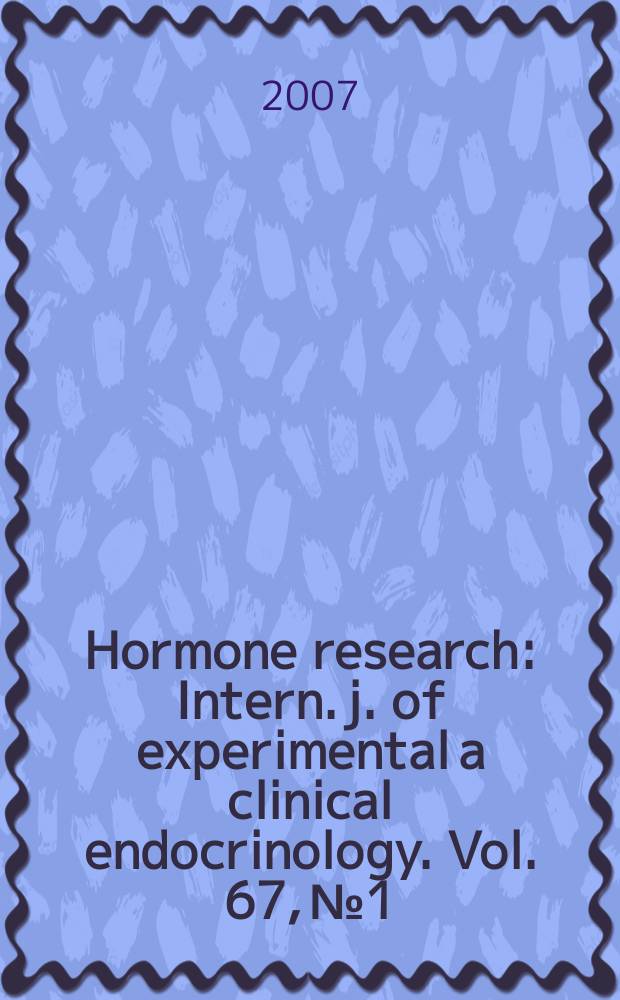 Hormone research : Intern. j. of experimental a clinical endocrinology. Vol. 67, № 1