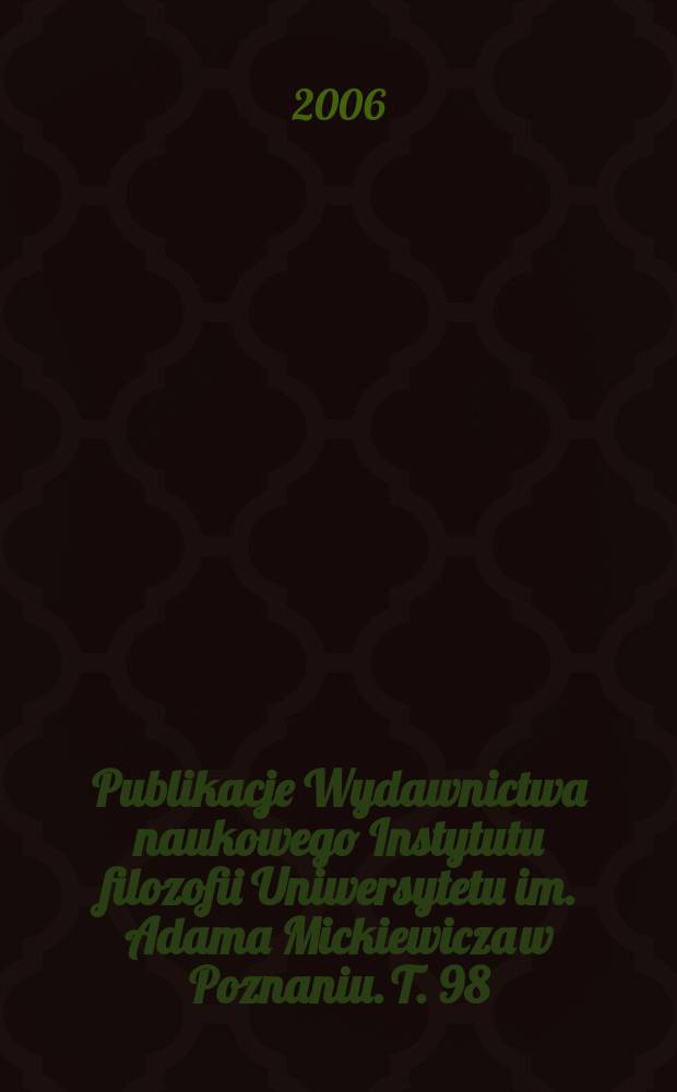 Publikacje Wydawnictwa naukowego Instytutu filozofii Uniwersytetu im. Adama Mickiewicza w Poznaniu. T. 98 : Świat natury i świat techniki = Мир природы и мир техники