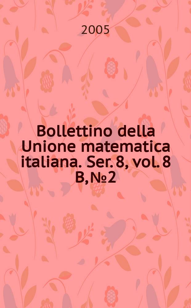 Bollettino della Unione matematica italiana. Ser. 8, vol. 8 B, № 2
