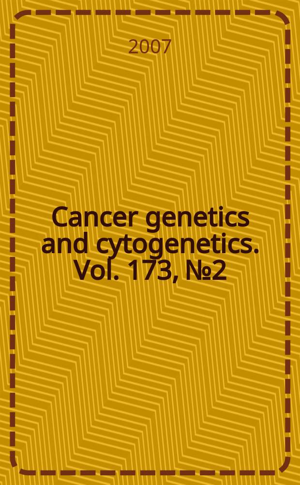 Cancer genetics and cytogenetics. Vol. 173, № 2