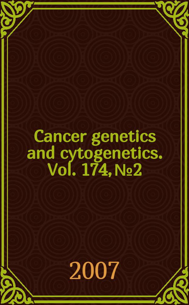Cancer genetics and cytogenetics. Vol. 174, № 2