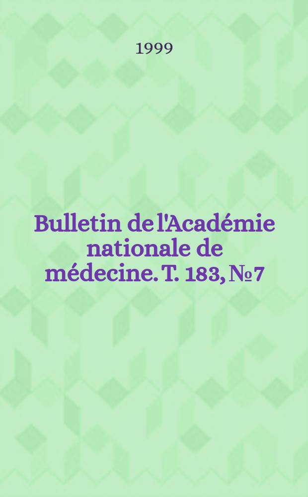 Bulletin de l'Académie nationale de médecine. T. 183, № 7