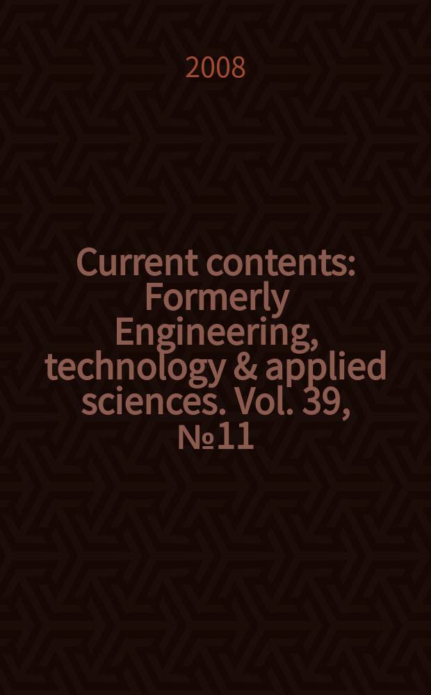 Current contents : Formerly Engineering, technology & applied sciences. Vol. 39, № 11
