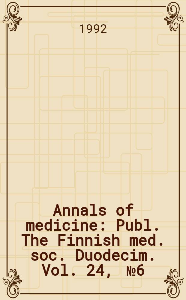 Annals of medicine : Publ. The Finnish med. soc. Duodecim. Vol. 24 , № 6