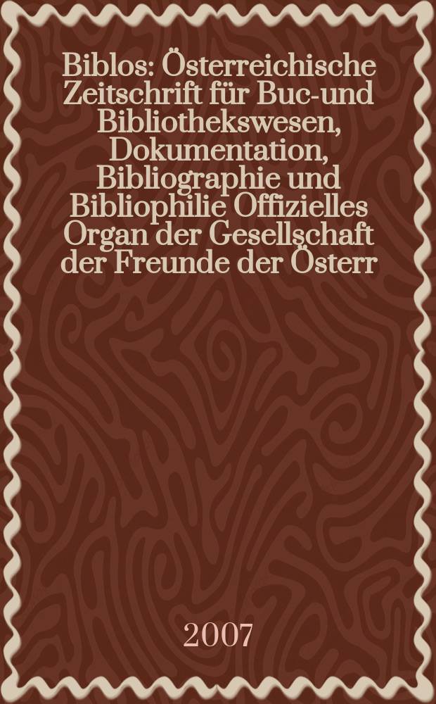 Biblos : Österreichische Zeitschrift für Buch- und Bibliothekswesen, Dokumentation, Bibliographie und Bibliophilie Offizielles Organ der Gesellschaft der Freunde der Österr. Nationalbibliothek. Jg. 56 2007, № 2 : Reiseliteratur = Литература о путешествиях