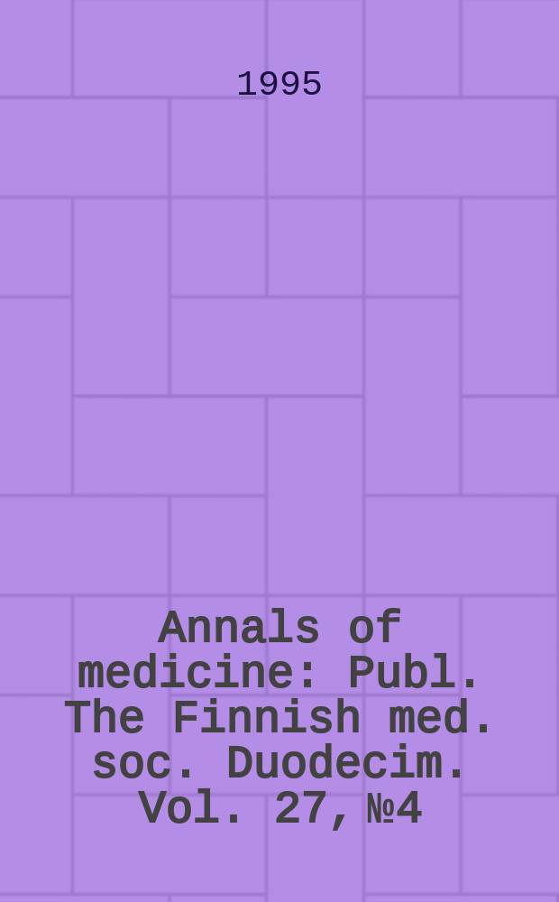 Annals of medicine : Publ. The Finnish med. soc. Duodecim. Vol. 27, № 4