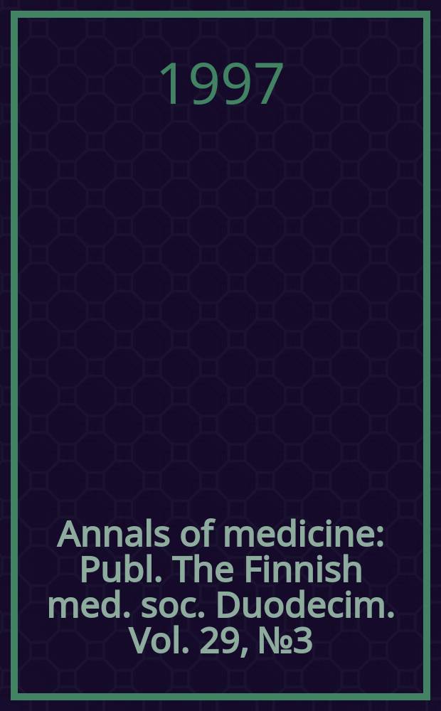 Annals of medicine : Publ. The Finnish med. soc. Duodecim. Vol. 29, № 3