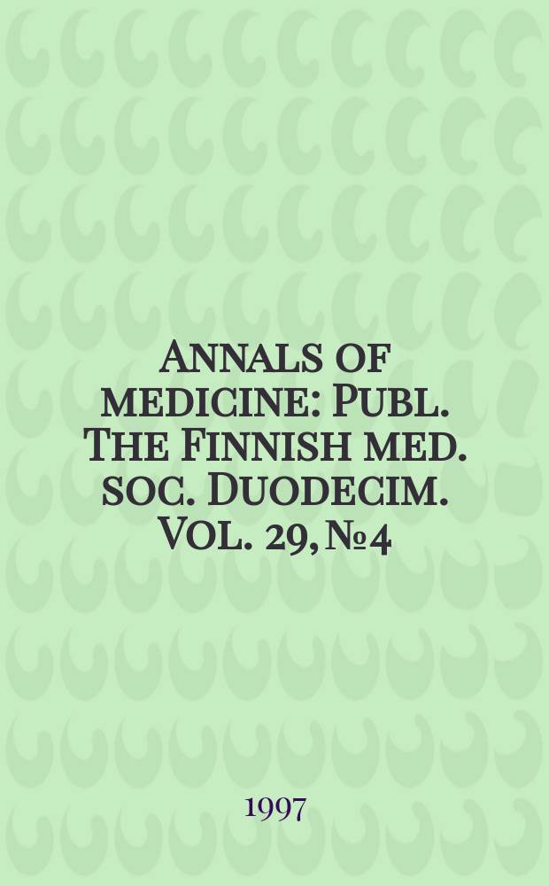 Annals of medicine : Publ. The Finnish med. soc. Duodecim. Vol. 29, № 4