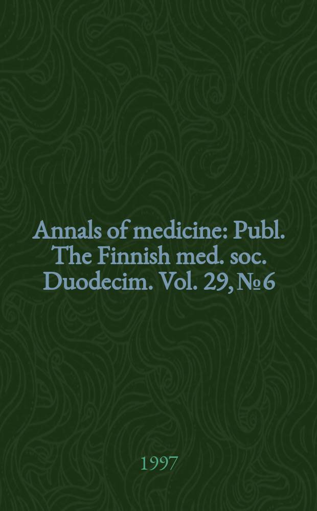 Annals of medicine : Publ. The Finnish med. soc. Duodecim. Vol. 29, № 6