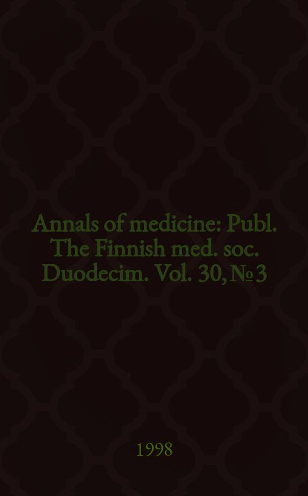 Annals of medicine : Publ. The Finnish med. soc. Duodecim. Vol. 30, № 3