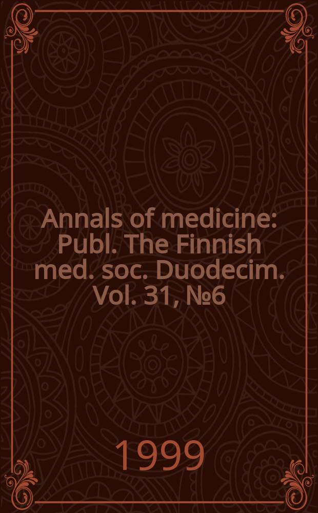 Annals of medicine : Publ. The Finnish med. soc. Duodecim. Vol. 31, № 6
