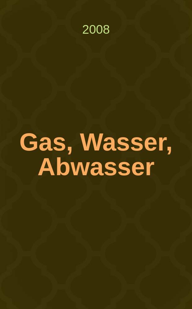 Gas, Wasser, Abwasser : Schweizerische Zeitschrift für Gasversorgung und Siedlungswasserwirtschaft. Jg. 88, № 3