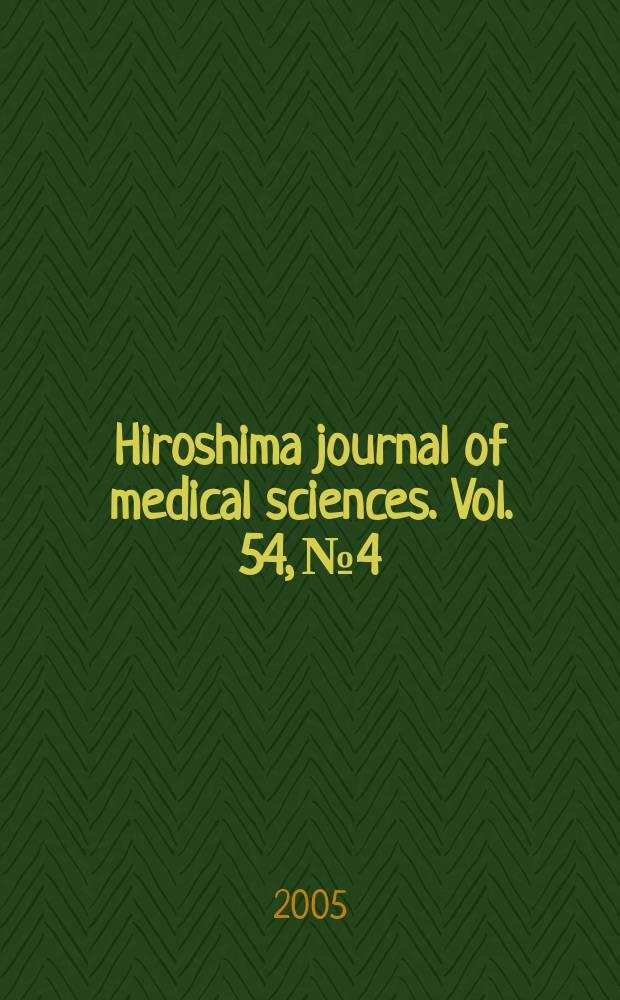 Hiroshima journal of medical sciences. Vol. 54, № 4
