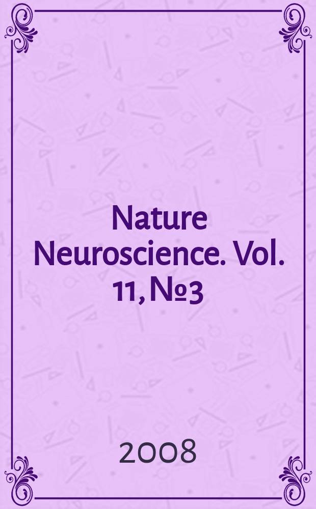 Nature Neuroscience. Vol. 11, № 3