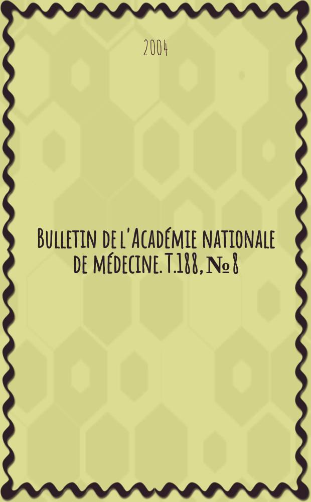 Bulletin de l'Académie nationale de médecine. T.188, № 8