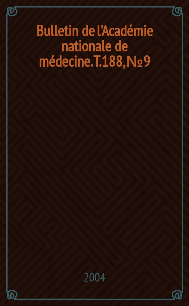 Bulletin de l'Académie nationale de médecine. T.188, № 9