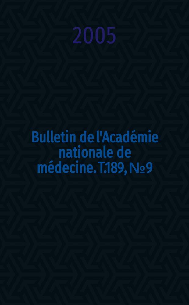 Bulletin de l'Académie nationale de médecine. T.189, № 9