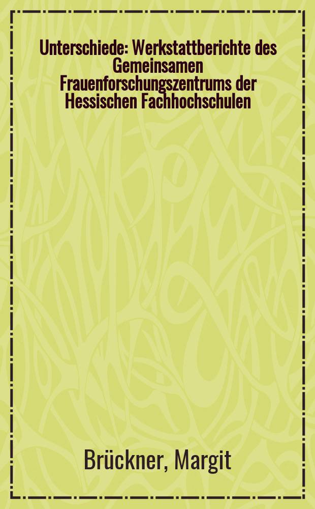 Unterschiede : Werkstattberichte des Gemeinsamen Frauenforschungszentrums der Hessischen Fachhochschulen (GFFZ). Bd. 6 : Lebenssituation Prostitution = Житейские ситуации в проституции