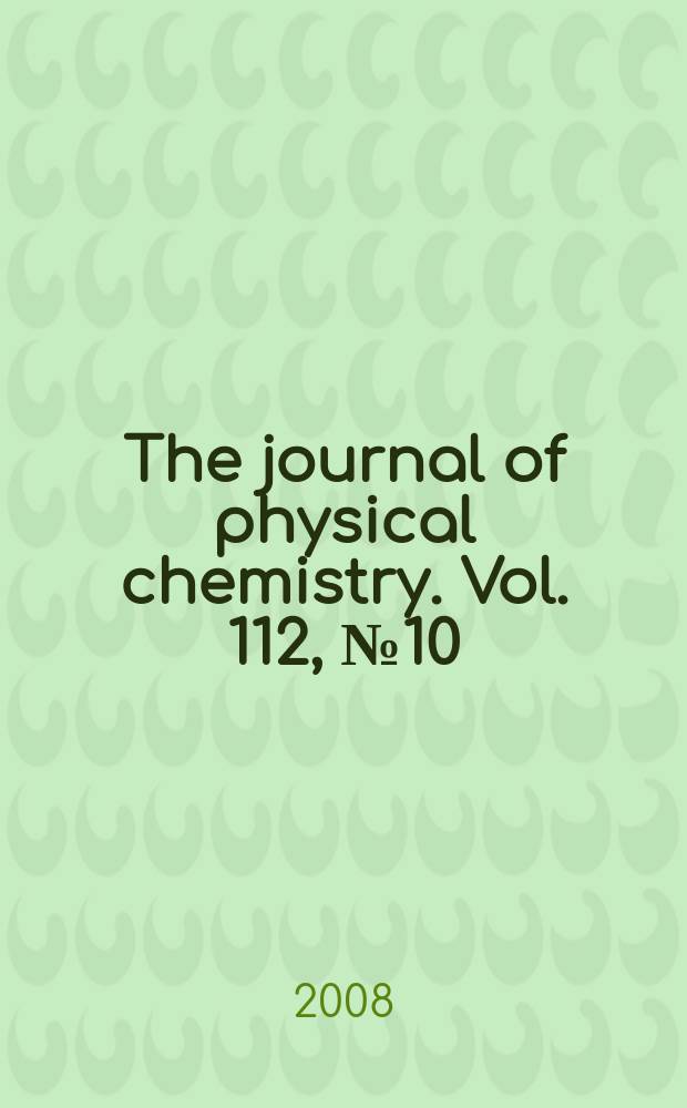 The journal of physical chemistry. Vol. 112, № 10