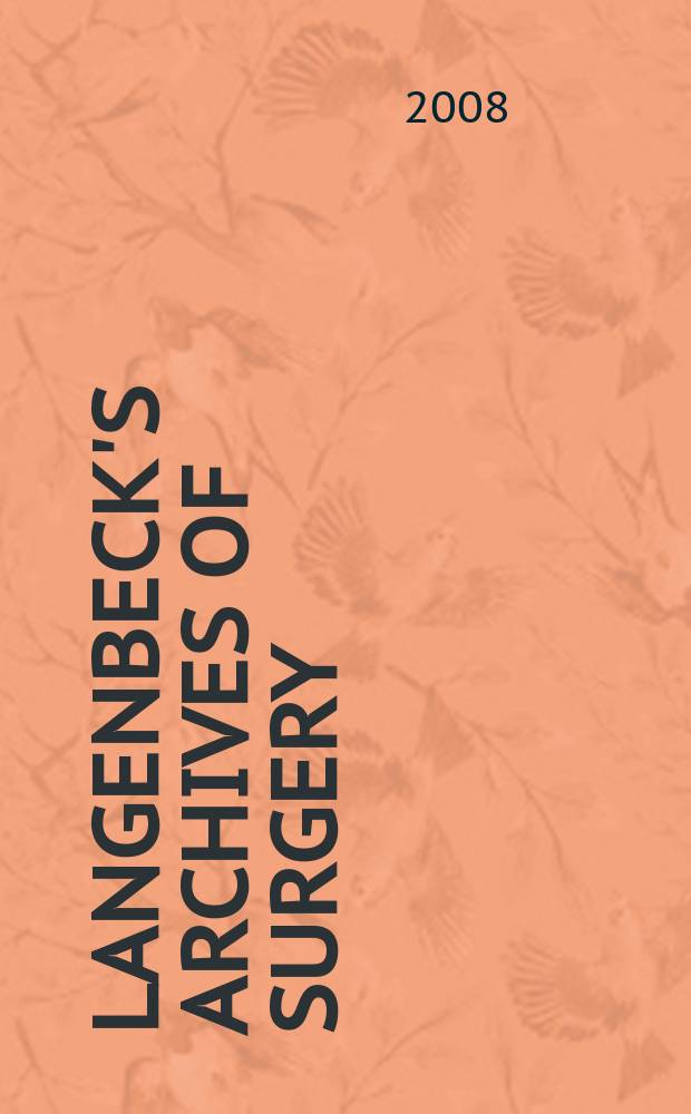 Langenbeck's archives of surgery : Contin. Langenbecks Archiv für Chirurgie Organ of the Congr. of the Germ. soc. of surgery. Vol. 393, № 2