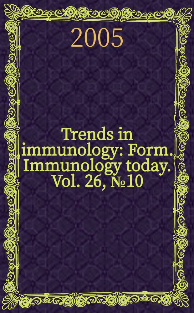 Trends in immunology : Form. Immunology today. Vol. 26, № 10