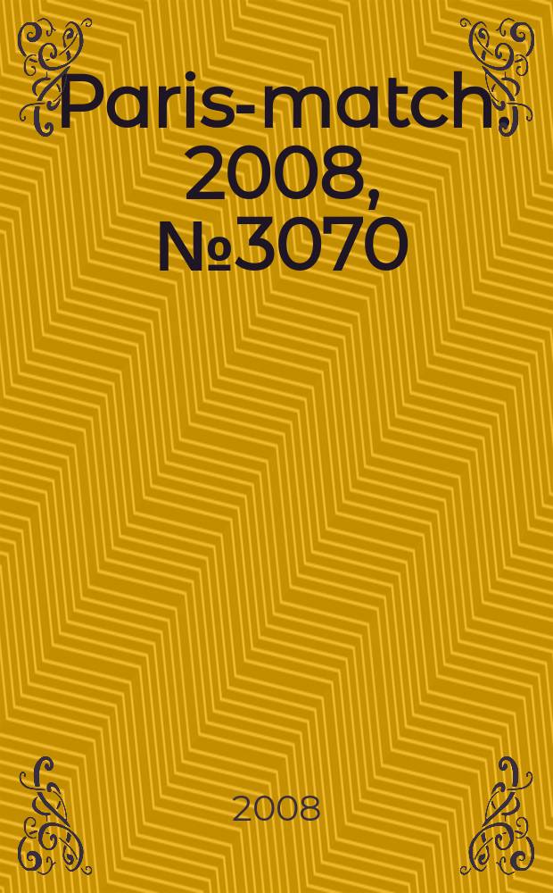 Paris-match. 2008, № 3070