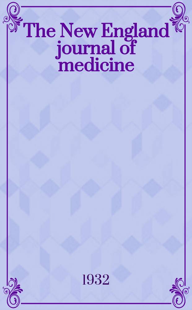 The New England journal of medicine : Formerly the Boston medical a. surgical journal. Vol. 207, № 10