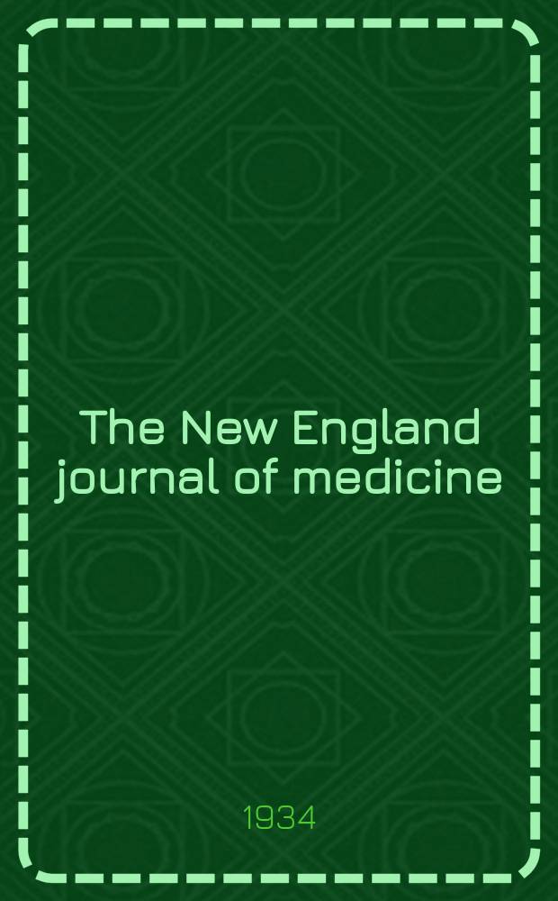 The New England journal of medicine : Formerly the Boston medical a. surgical journal. Vol. 211, № 7